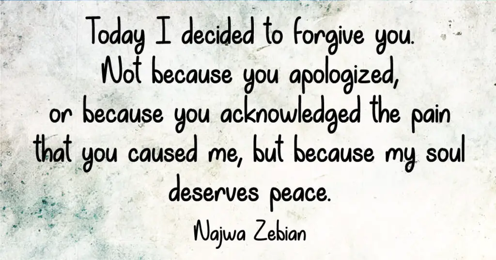 Forgive Those Who Wronged You and Forgive Yourself For Letting Them