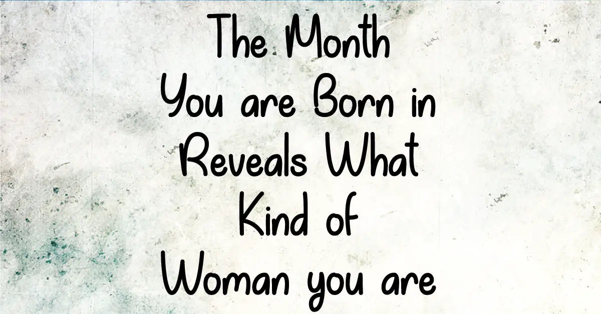 the-month-you-were-born-in-can-reveal-your-personality